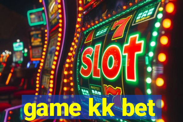 game kk bet